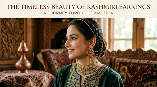 The Timeless Beauty of Kashmiri Earrings: A Journey Through Tradition